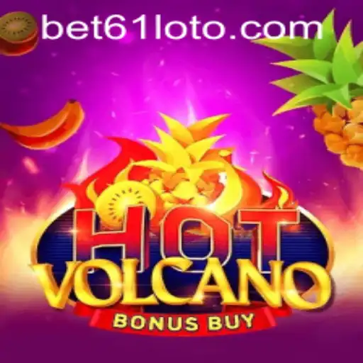 Exploring the Fiery Thrills of HotVolcanoBonusBuy and Bet61 PH Login