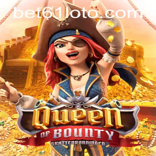Exploring QueenofBounty Through the Lens of Bet61 PH Login