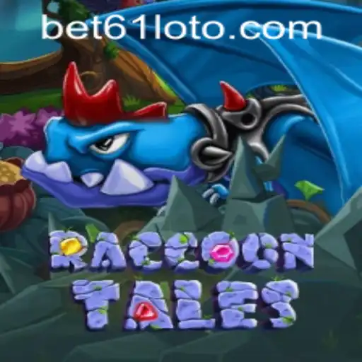 The Thrilling World of RaccoonTales and Accessing bet61 PH