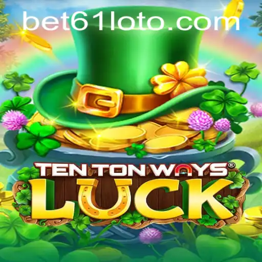 Exploring the World of TenTonWaysLuck and the Exciting Bet61 PH Login